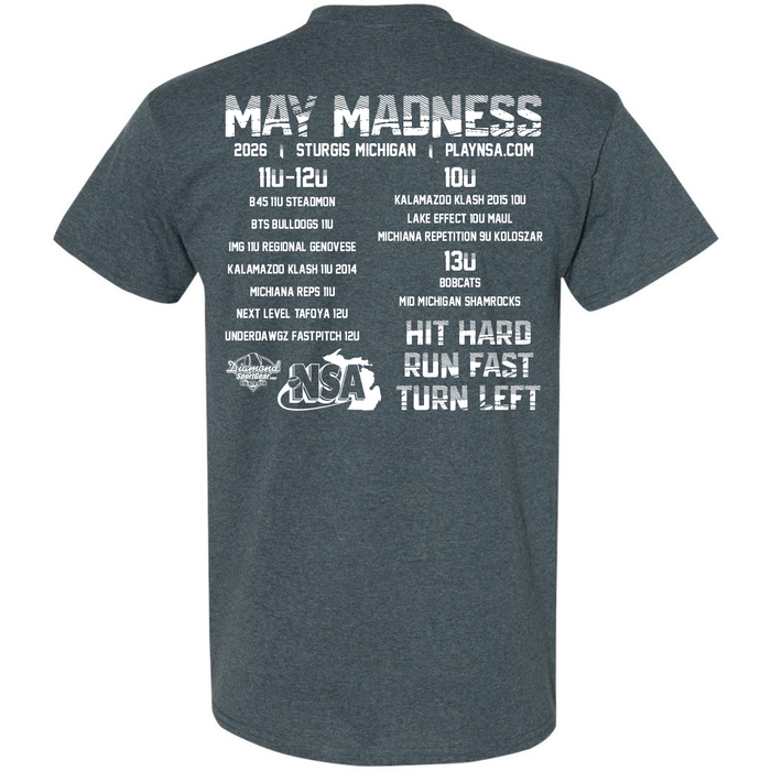 Show your tournament pride with the DSG Apparel 2026 NSA May Madness Fastpitch Tournament Shirt. This dark gray tee features white text on the back, displaying “May Madness 2026,” the venue details, team names, and the iconic slogan: “Hit Hard, Run Fast, Turn Left.” Designed for both fans and players—pre-order now to celebrate this fastpitch event in style!.