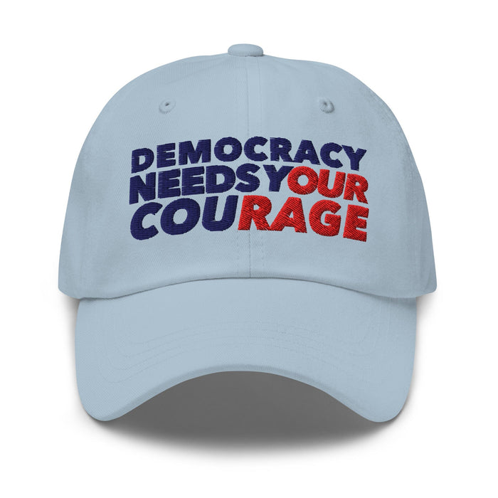 Democracy Needs Your Courage Dad Hat - Indivisible