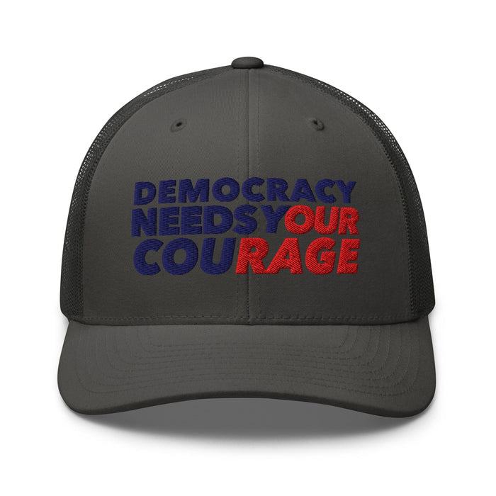 Charcoal cap with 'Democracy Needs Your Courage' text in blue and red on a white background